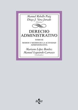 DERECHO ADMINISTRATIVO. TOMO III. MODOS Y MEDIOS DE LA ACTIVIDAD ADMINISTRATIVA