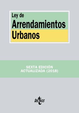 LEY DE ARRENDAMIENTOS URBANOS (6ª ED. ACTUALIZADA 2018)