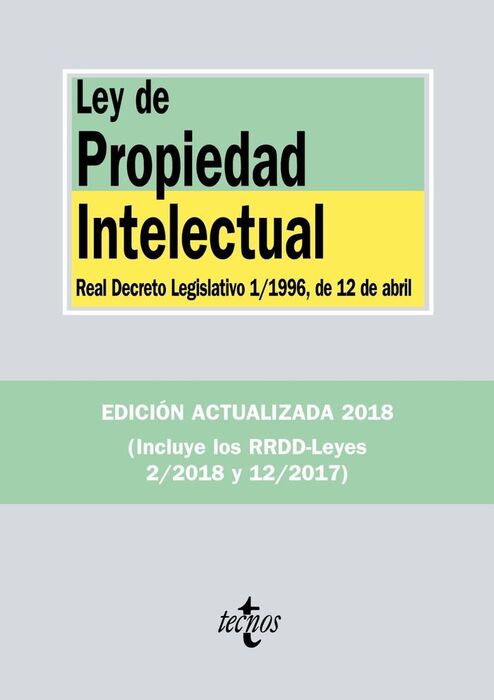 LEY DE PROPIEDAD INTELECTUAL. 3ª ED. 2018