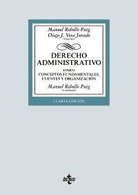 DERECHO ADMINISTRATIVO. TOMO I CONCEPTOS FUNDAMENTALES, FUENTES Y ORGANIZACIÓN. 4ª ED. 2019