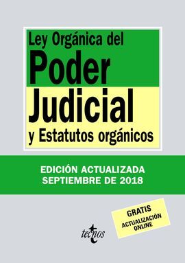 LEY ORGÁNICA DEL PODER JUDICIAL Y ESTATUTOS ORGÁNICOS. 34ª ED. 2018