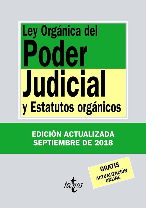 LEY ORGÁNICA DEL PODER JUDICIAL Y ESTATUTOS ORGÁNICOS. 34ª ED. 2018