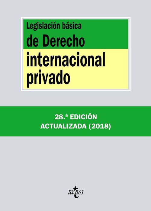 LEGISLACIÓN BÁSICA DE DERECHO INTERNACIONAL PRIVADO. 28ª ED. 2018