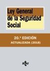 LEY GENERAL DE LA SEGURIDAD SOCIAL. 20ª ED. 2018