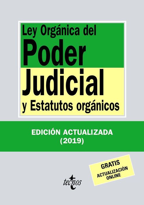 LEY ORGÁNICA DEL PODER JUDICIAL Y ESTATUTOS ORGÁNICOS. 2019