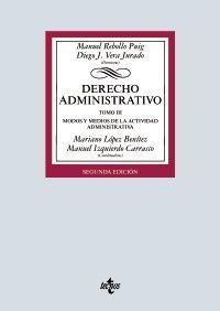 DERECHO ADMINISTRATIVO. TOMO III. MODOS Y MEDIOS DE LA ACTIVIDAD ADMINISTRATIVA. 2ª ED. 2019