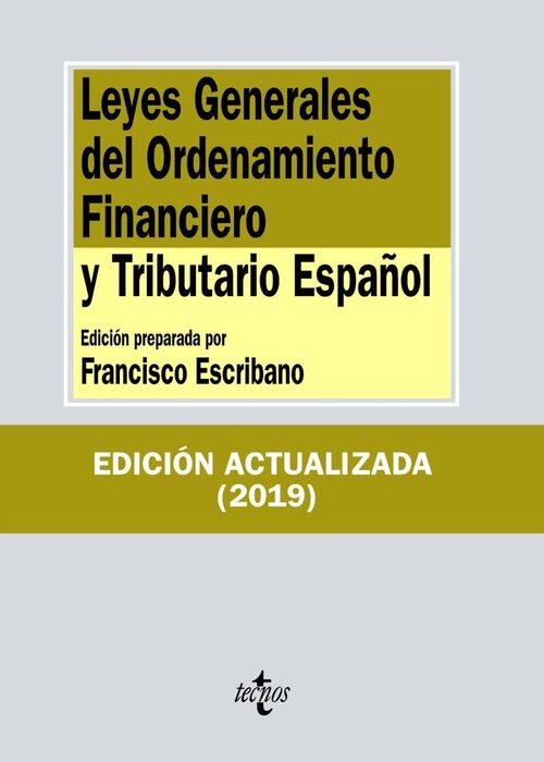 LEYES GENERALES DEL ORDENAMIENTO FINANCIERO Y TRIBUTARIO ESPAÑOL 13ª EDIC. 2019