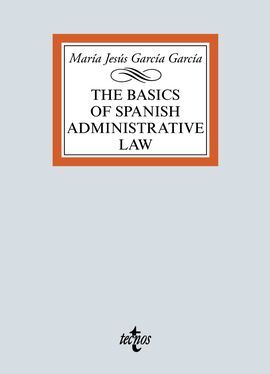 THE BASICS OF SPANISH ADMINISTRATIVE LAW