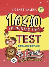 1040 PREGUNTAS TIPO TEST LA CONSTITUCIÓN ESPAÑOLA