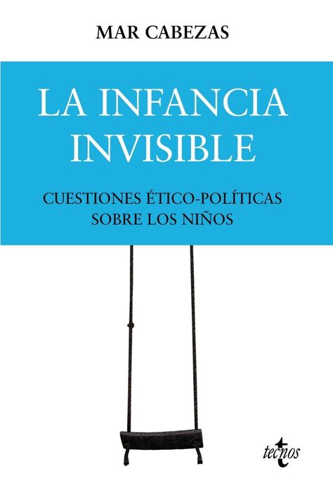 LA INFANCIA INVISIBLE: CUESTIONES ETICO- PÒLITICAS SOBRE LOS NIÑOS