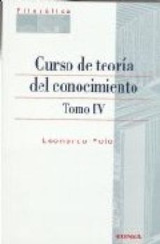 CURSO DE TEORÍA DEL CONOCIMIENTO - TOMO IV - 2ª EDICIÓN