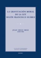 LA GRAVITACIÓN MORAL DE LA LEY SEGÚN FRANCISCO SUÁREZ