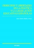 DERECHOS Y LIBERTADES EN LA POLÍTICA Y LA LEGISLACIÓN EDUCATIVAS ESPAÑOLAS