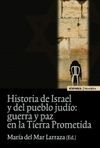 HISTORIA DE ISRAEL Y DEL PUEBLO JUDÍO: GUERRA Y PAZ EN LA TIERRA PROMETIDA