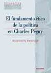 EL FUNDAMENTO ÉTICO DE LA POLÍTICA EN CHARLES PÉGUY
