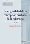 LA ORIGINALIDAD DE LA CONCEPCIÓN CRISTIANA DE LA EXISTENCIA