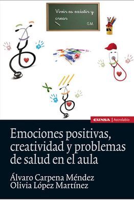 EMOCIONES POSITIVAS, CREATIVIDAD Y PROBLEMAS DE SALUD EN EL AULA