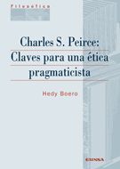 CHARLES S. PEIRCE. CLAVES PARA UNA ÉTICA PRAGMATICISTA