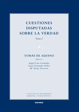 CUESTIONES DISPUTADAS SOBRE LA VERDAD - TOMO I