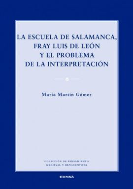 LA ESCUELA DE SALAMANCA, FRAY LUIS DE LEON Y EL PROBLEMA DE LA INTERPRETACION