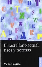 EL CASTELLANO ACTUAL: USOS Y NORMAS