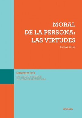 MORAL DE LA PERSONA: LAS VIRTUDES