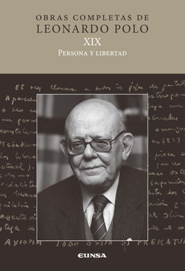 PERSONA Y LIBERTAD. OBRAS COMPLETAS DE LEONARDO POLO. VOL. XIX