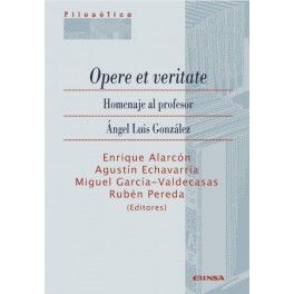 OPERE ET VERITATE. HOMENAJE AL PROFESOR ÁNGEL LUIS GPNZÁLEZ