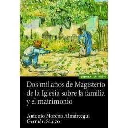 DOS MIL AÑOS DE MAGISTERIO DE LA IGLESIA SOBRE LA FAMILIA Y EL MATRIMONIO