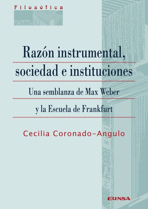 RAZÓN INSTRUMENTAL, SOCIEDAD E INSTITUCIONES