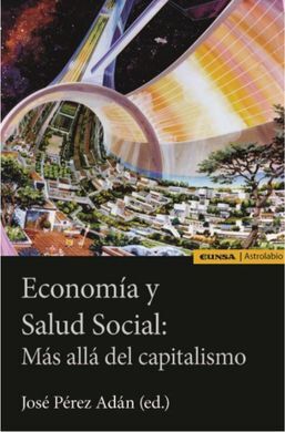 ECONOMÍA Y SALUD SOCIAL: MÁS ALLÁ DEL CAPITALISMO