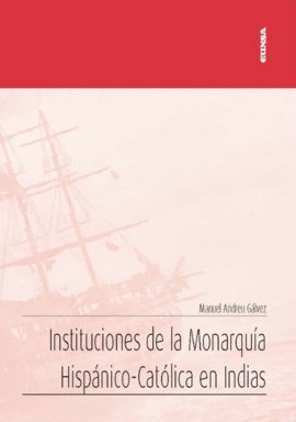 INSTITUCIONES DE LA MONARQUÍA HISPÁNICO-CATÓLICA E