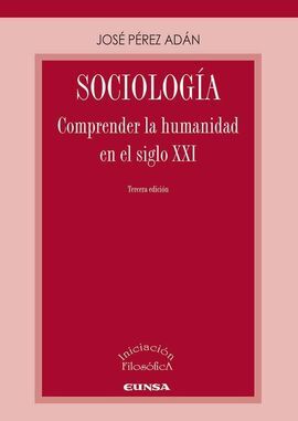 SOCIOLOGIA. COMPRENDER LA HUMANIDAD EN EL SIGLO XXI