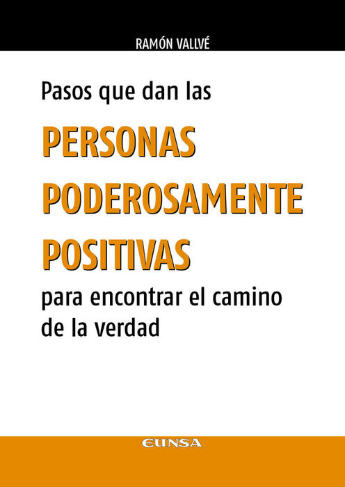 PASOS QUE DAN LAS PERSONAS PODEROSAMENTE POSITIVAS PARA ENCONTRAR EL CAMINO DE L