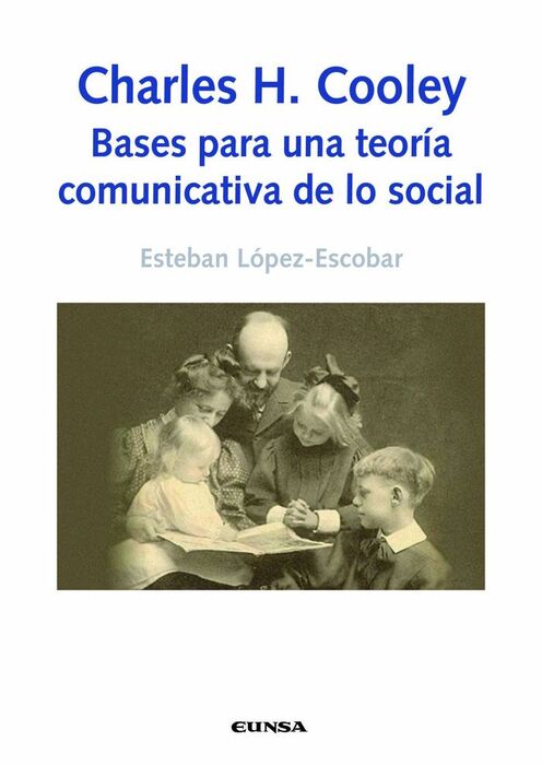 CHARLES H. COOLEY: BASES PARA UNA TEORÍA COMUNICAT