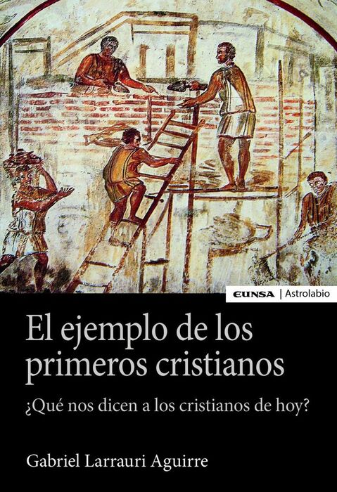 EL EJEMPLO DE LOS PRIMEROS CRISTIANOS