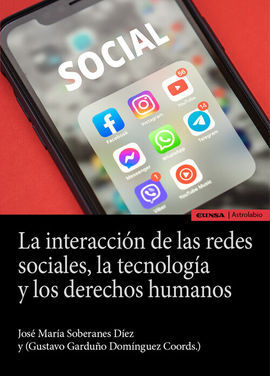 LA INTERACCIÓN DE LAS REDES SOCIALES, LA TECNOLOGÍA Y LOS DERECHOS HUMANOS