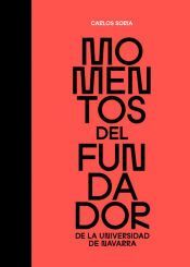 MOMENTOS DEL FUNDADOR DE LA UNIVERSIDAD DE NAVARRA
