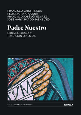 PADRE NUESTRO: BIBLIA, LITURGIA Y TRADICIÓN ORIENT