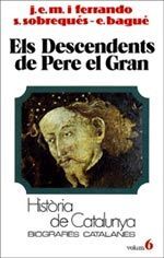 ELS DESCENDENTS DE PERE EL GRAN (TOM VI)