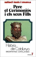 PERE EL CERIMONIÃS I ELS SEUS FILLS (TOM VII)