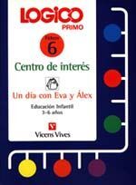 LOGICO PRIMO - CENTROS DE INTERES. UN DIA CON EVA Y ALEX.