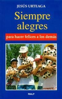 SIEMPRE ALEGRES PARA HACER FELICES A LOS DEMÁS