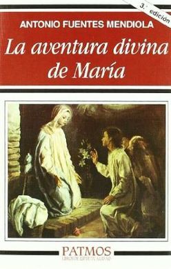 LA AVENTURA DIVINA DE MARÍA