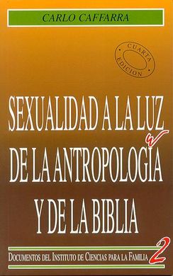 SEXUALIDAD A LA LUZ DE LA ANTROPOLOGÍA Y DE LA BIBLIA