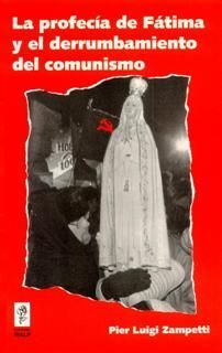 LA PROFECIA DE FÁTIMA Y EL DERRUMBAMIENTO DEL COMUNISMO