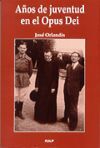 AÃOS DE JUVENTUD EN EL OPUS DEI