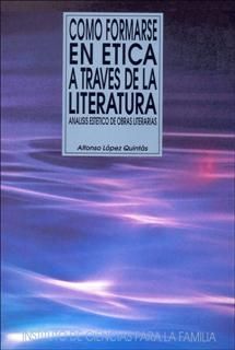 COMO FORMARSE EN ÉTICA A TRAVÉS DE LA LITERATURA