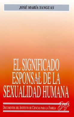 EL SIGNIFICADO ESPONSAL DE LA SEXUALIDAD HUMANA