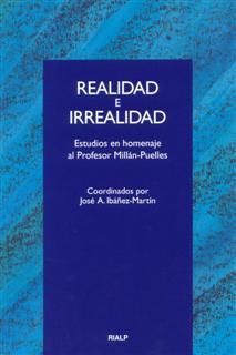REALIDAD E IRREALIDAD. ESTUDIOS EN HOMENAJE AL PROFESOR MILLÁN-PUELLES